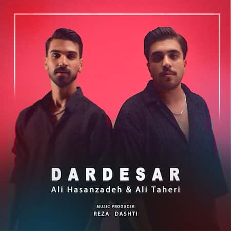 آهنگ علی حسن زاده و علی طاهری دردسر